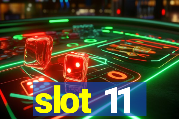 slot 11