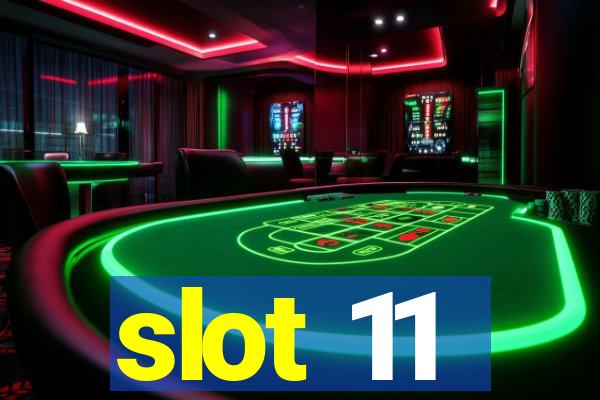 slot 11