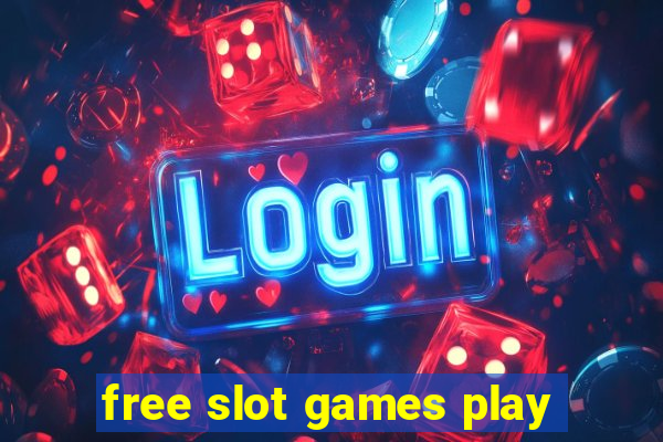 free slot games play