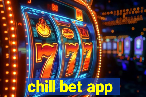 chill bet app