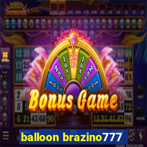 balloon brazino777