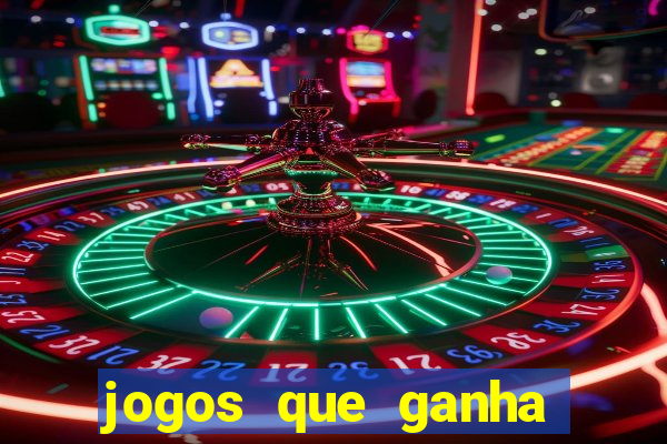 jogos que ganha dinheiro de verdade na hora