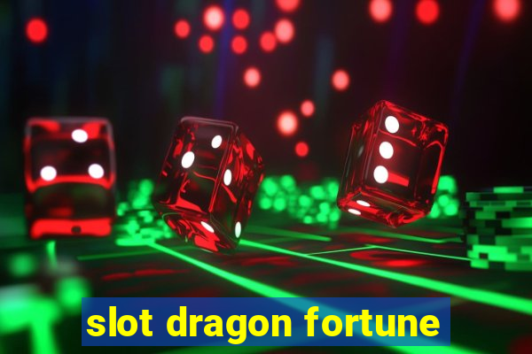 slot dragon fortune