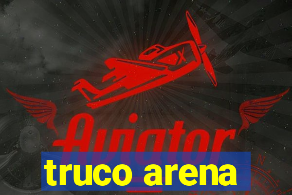 truco arena