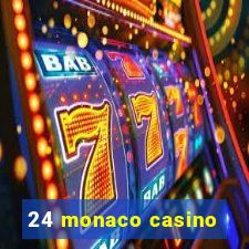 24 monaco casino