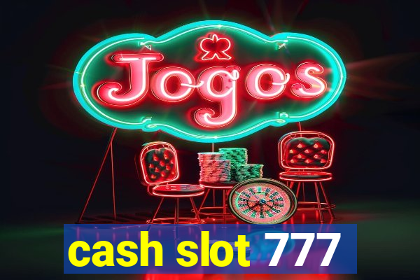 cash slot 777