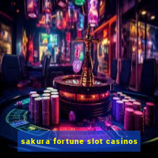 sakura fortune slot casinos