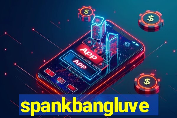 spankbangluve