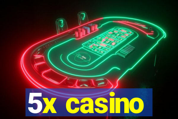 5x casino