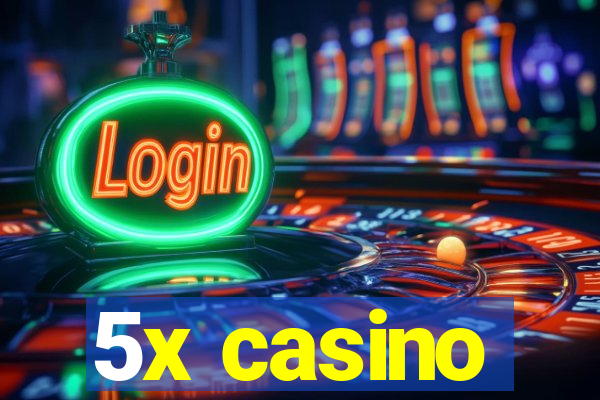 5x casino