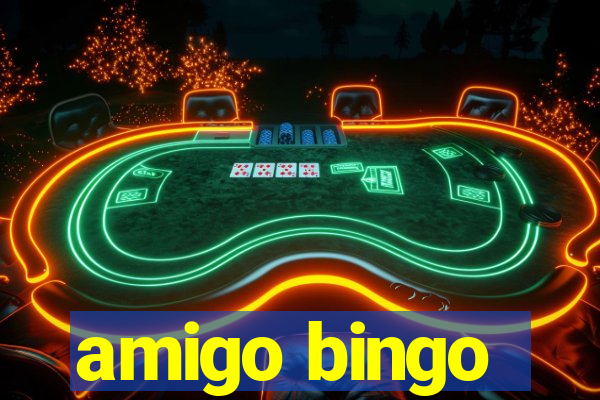 amigo bingo