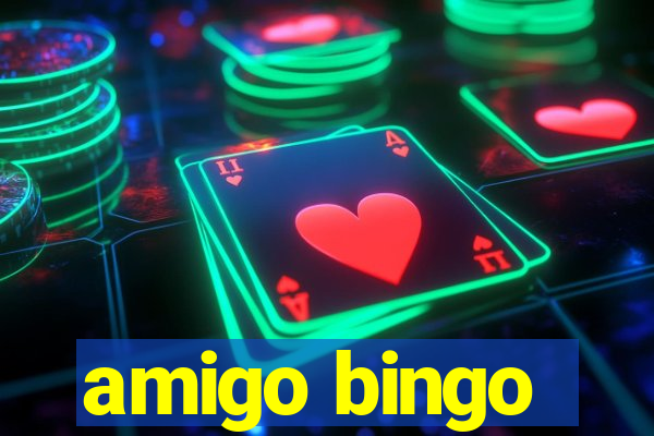 amigo bingo