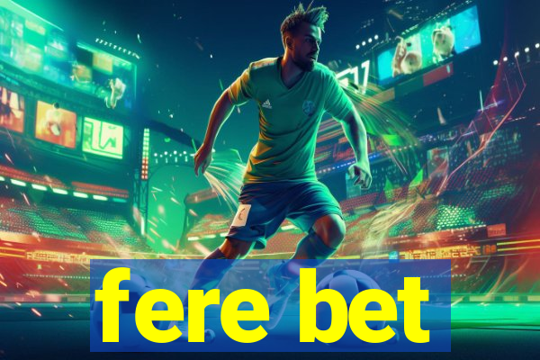 fere bet