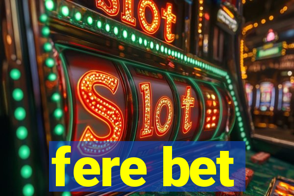 fere bet