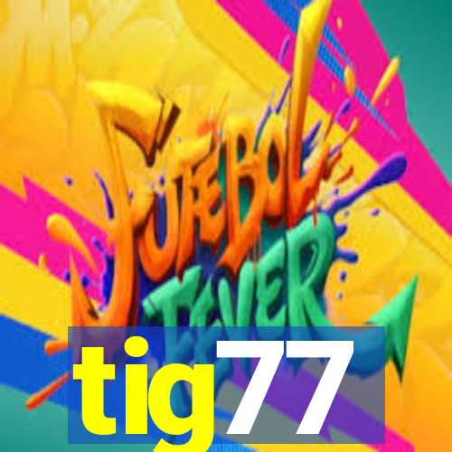 tig77