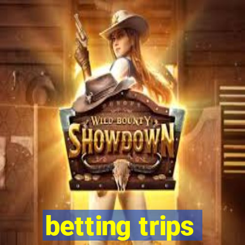 betting trips