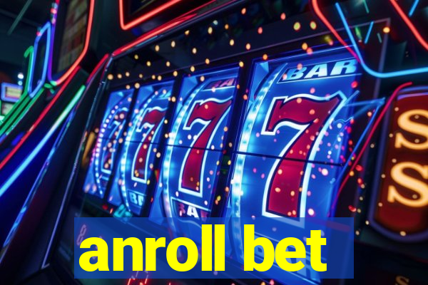 anroll bet