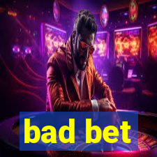 bad bet