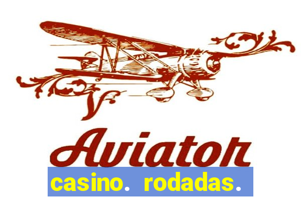 casino. rodadas. grátis. sem. depósito.