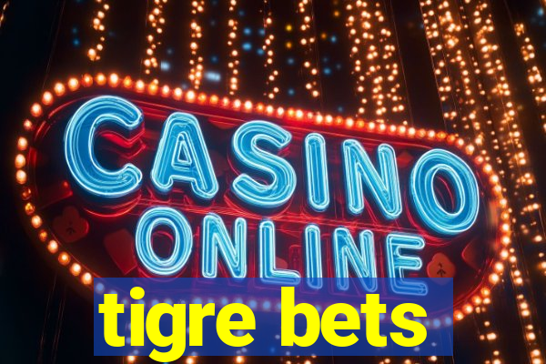 tigre bets