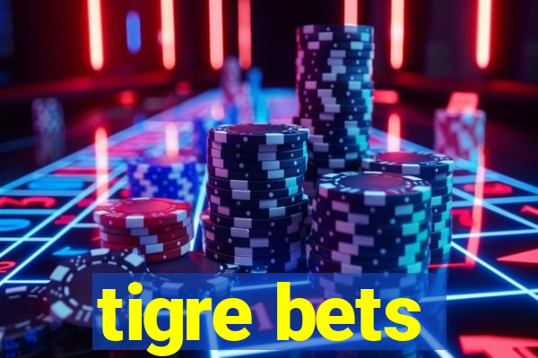 tigre bets