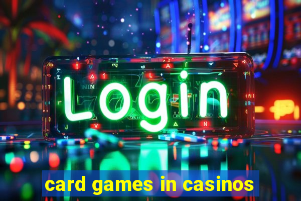 card games in casinos