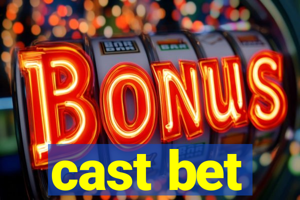 cast bet