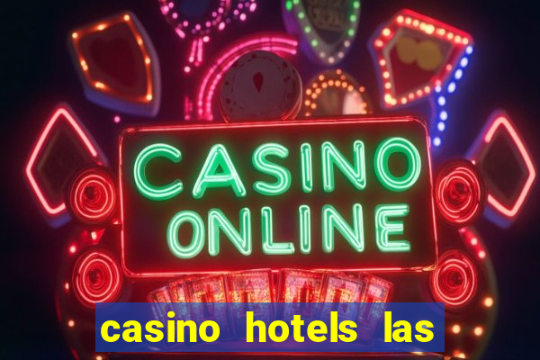 casino hotels las vegas nv