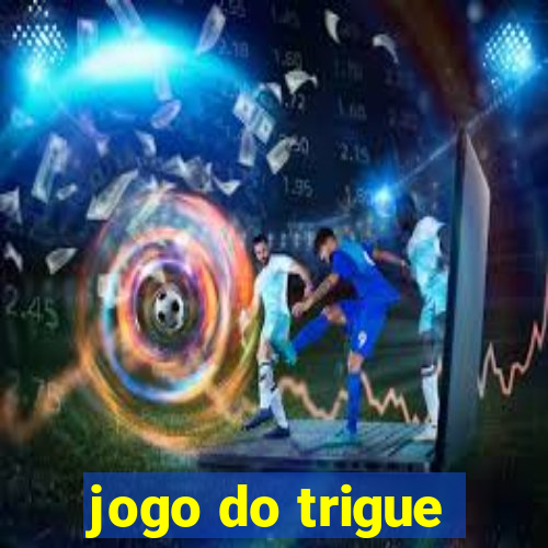 jogo do trigue