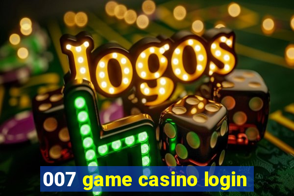 007 game casino login