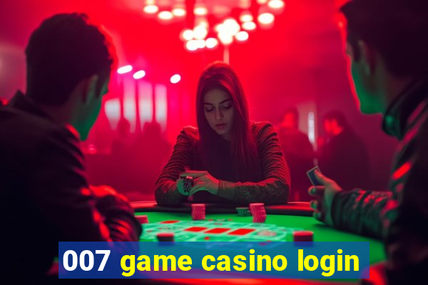 007 game casino login