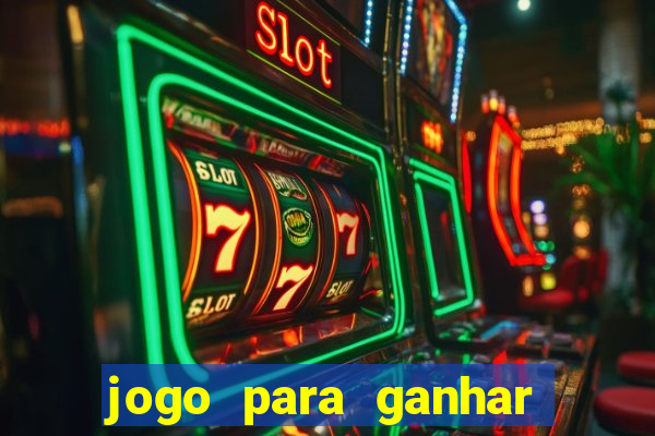 jogo para ganhar dinheiro agora