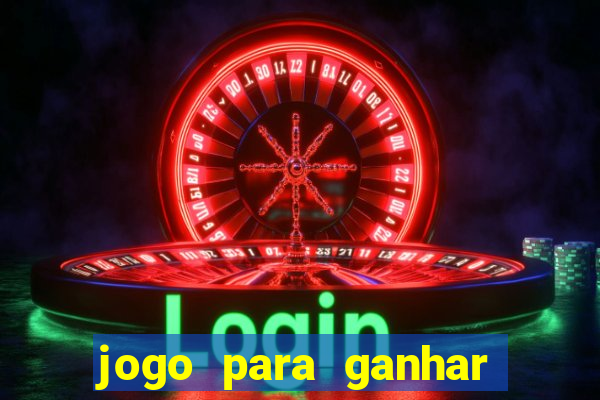 jogo para ganhar dinheiro agora