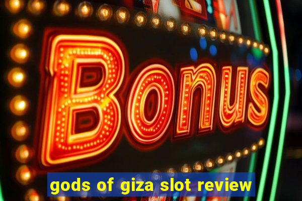 gods of giza slot review