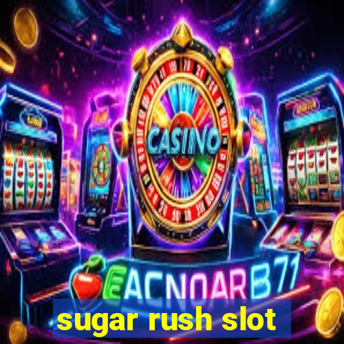 sugar rush slot