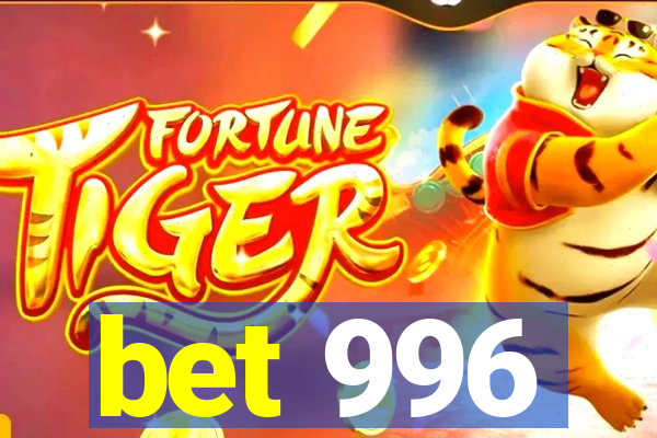 bet 996