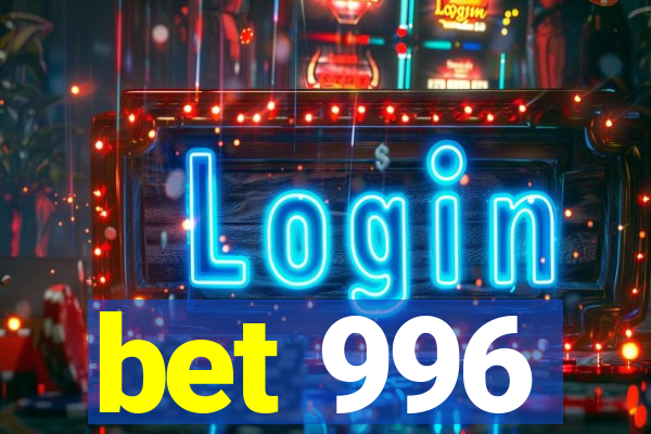 bet 996