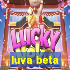 luva beta