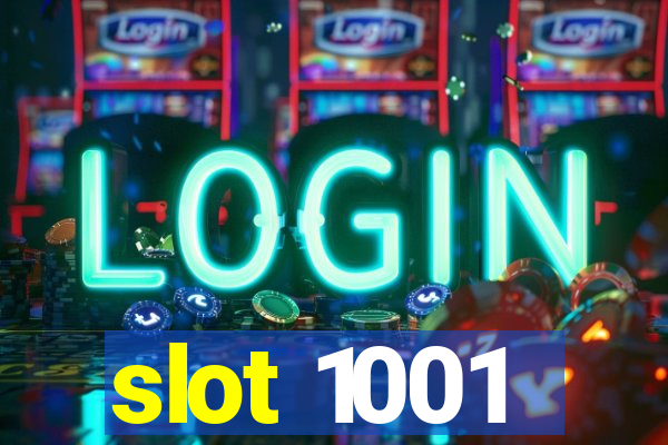 slot 1001