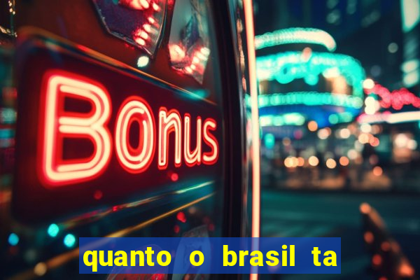 quanto o brasil ta pagando no jogo de hoje