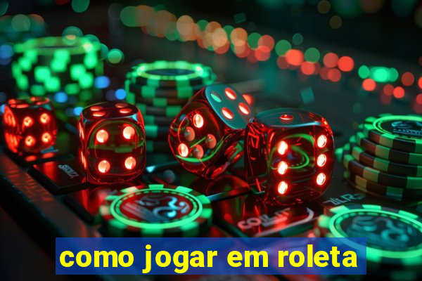 como jogar em roleta