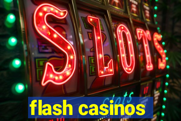 flash casinos