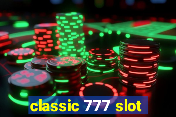 classic 777 slot