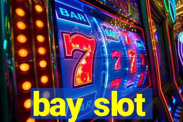 bay slot