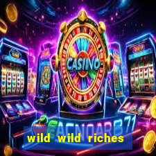 wild wild riches como jogar