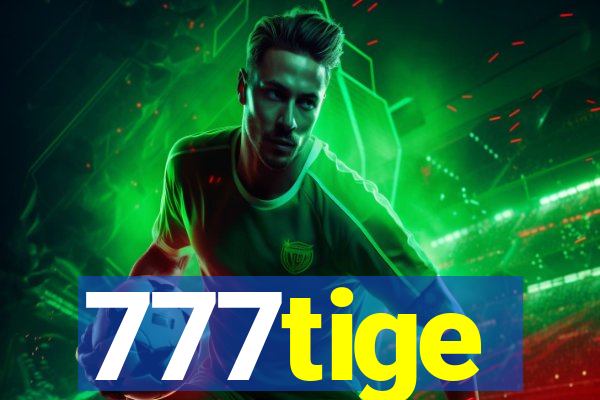 777tige