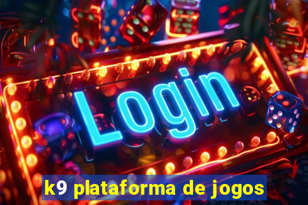 k9 plataforma de jogos