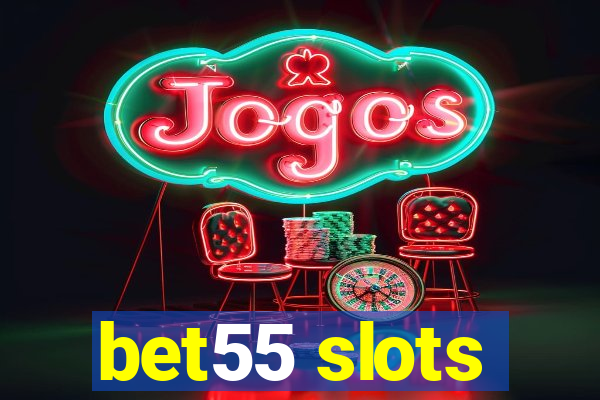 bet55 slots