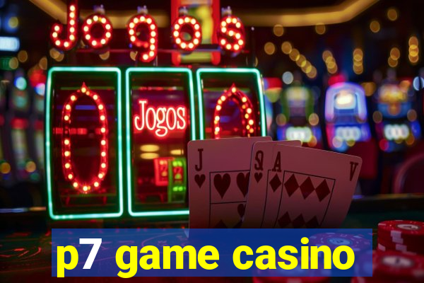 p7 game casino