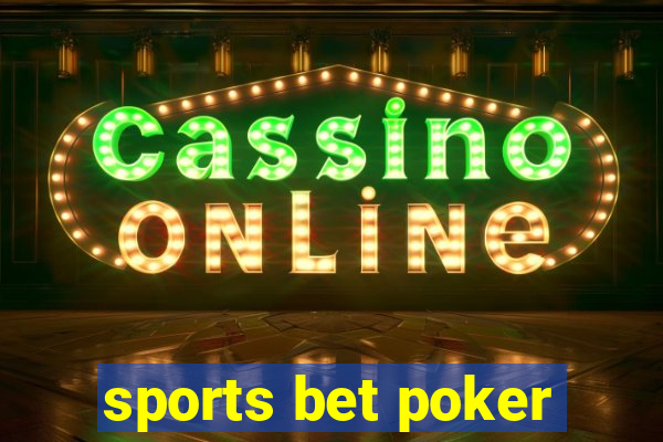 sports bet poker